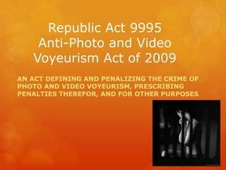 Caught in the Act: RA 9995: Anti.